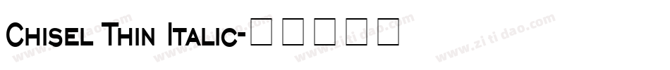 Chisel Thin Italic字体转换